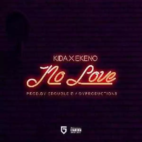 Kida Kudz - No Love (ft. Ekeno)